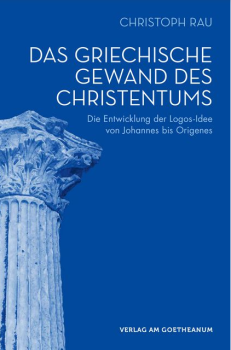 Christoph Rau :   Das griechische Gewand des Christentums